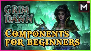 Components For Beginners - Grim Dawn Component Guide For New Players ( 2021)