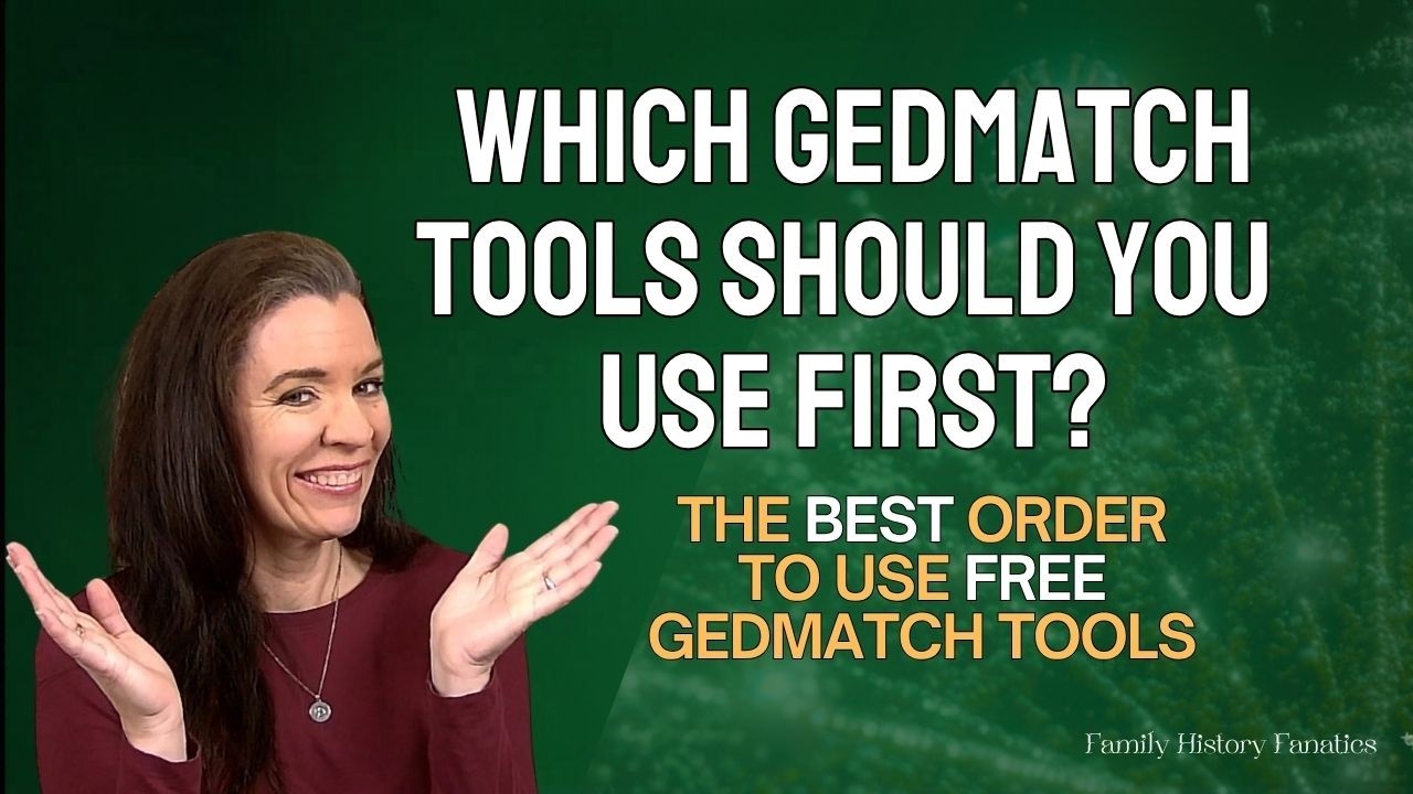 Which Tools to Use FIRST on GEDmatch for Every Kit - The Order Matters
