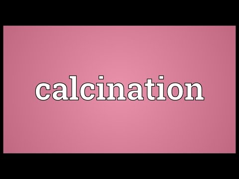 Calcination Meaning