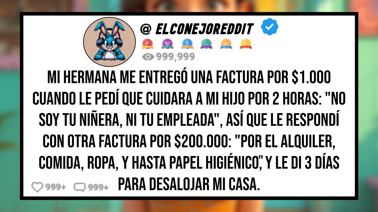 Mi HERMANA me Dio Una Factura de $1.000 Por Cuidar de Mi HIJO 2 Horas: 