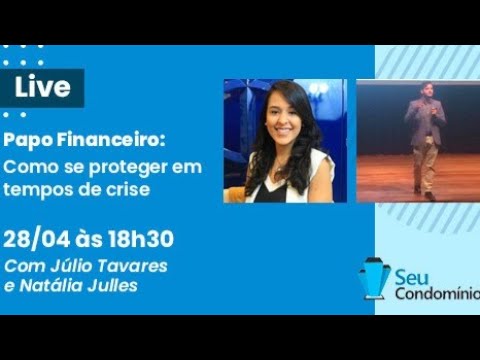 Papo Financeiro: Como se proteger em tempos de crise ?  (Live Seu Condomínio - Episódio 01)