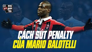 MARIO BALOTELLI - SIÊU SAO VỚI PHONG CÁCH SÚT PENALTY LẠNH LÙNG NHẤT!