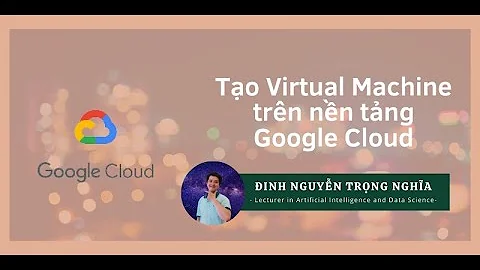 Tạo virtual machine với Google cloud