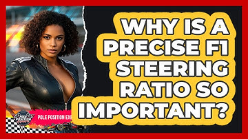 Why Is A Precise F1 Steering Ratio So Important? - Pole Position Experts