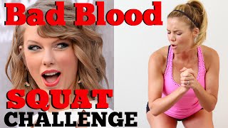 Taylor Swift Bad Blood SQUAT Challenge