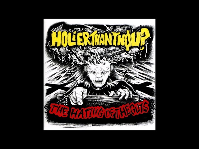 Holier Than Thou? - The Hating of the Guts [Full Album] - YouTube