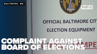 Baltimore City man files complaint against City and State Board of Elections
