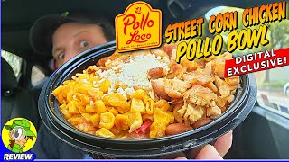 El Pollo Loco® Street Corn Chicken Pollo Bowl® Review 🇲🇽🌽🥣 ⎮ Peep THIS Out! 🕵️‍♂️