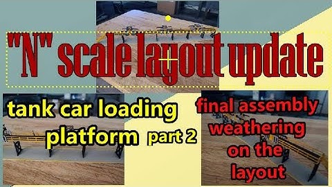 tank car loading platform...part 2..final assembly...weathering.. on the layout
