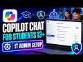 Microsoft Copilot Chat for Students 13+: Setup Guide for IT Admins