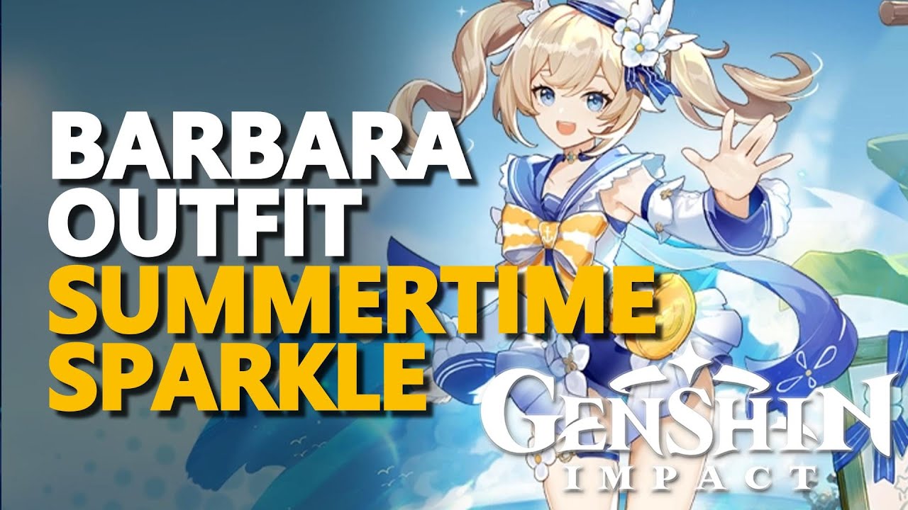 Summertime Sparkle Genshin Impact Barbara Outfit - YouTube
