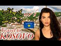 Travel To Kosova Documentary History Of Kosova In Urdu Hindi کوسووہ کی سیر Travel To Kosova Documentary History Of Kosova In Urdu Hindi کوسووہ کی سیر