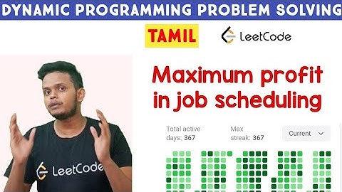 Maximum Profit in Job Scheduling | Live Coding | Dynamic Programming | Leetcode | தமிழ்