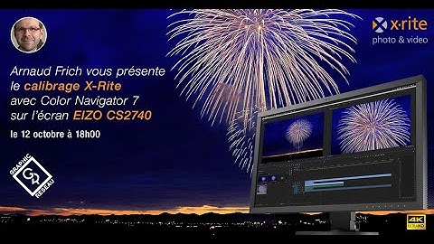 Webinaire "Calibrage X-Rite et Eizo Color Navigator" avec Arnaud Frich