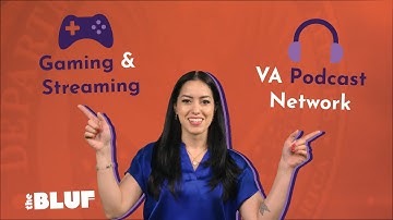 Gaming & Livestreaming, MyHealtheVet, VA Podcast Network | The BLUF