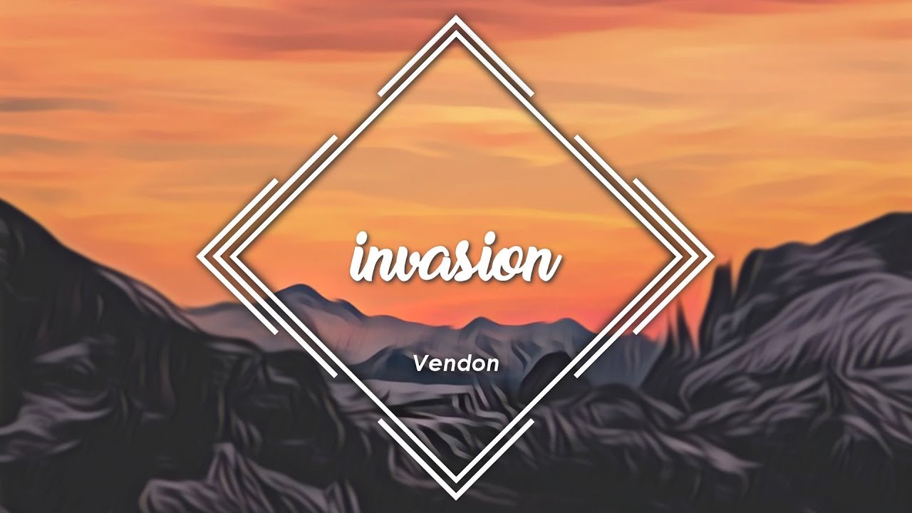 Watch Vendon - Invasion on YouTube Watch Vendon - Invasion on YouTube