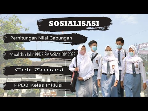 Perhitungan Nilai Gabungan, Jadwal & Jalur PPDB SMA/SMK DIY 2022, Cek Zonasi, dan PPDB Kelas Inklusi