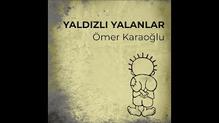 Video thumbnail of "Ömer Karaoğlu - Yaldızlı Yalanlar / Gazze"