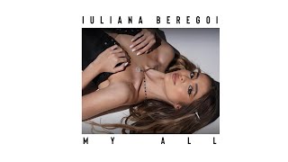 Iuliana Beregoi - My all | Audio