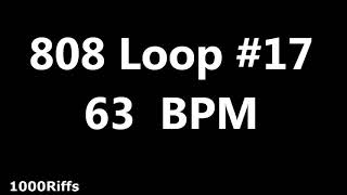 808 Loop Beat # 17 : 63 BPM : Beats Per Minute