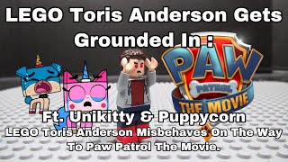 Lego Toris Anderson Misbehaves On The Way To Paw Patrol The Movie Ft. Unikitty & Puppycorn