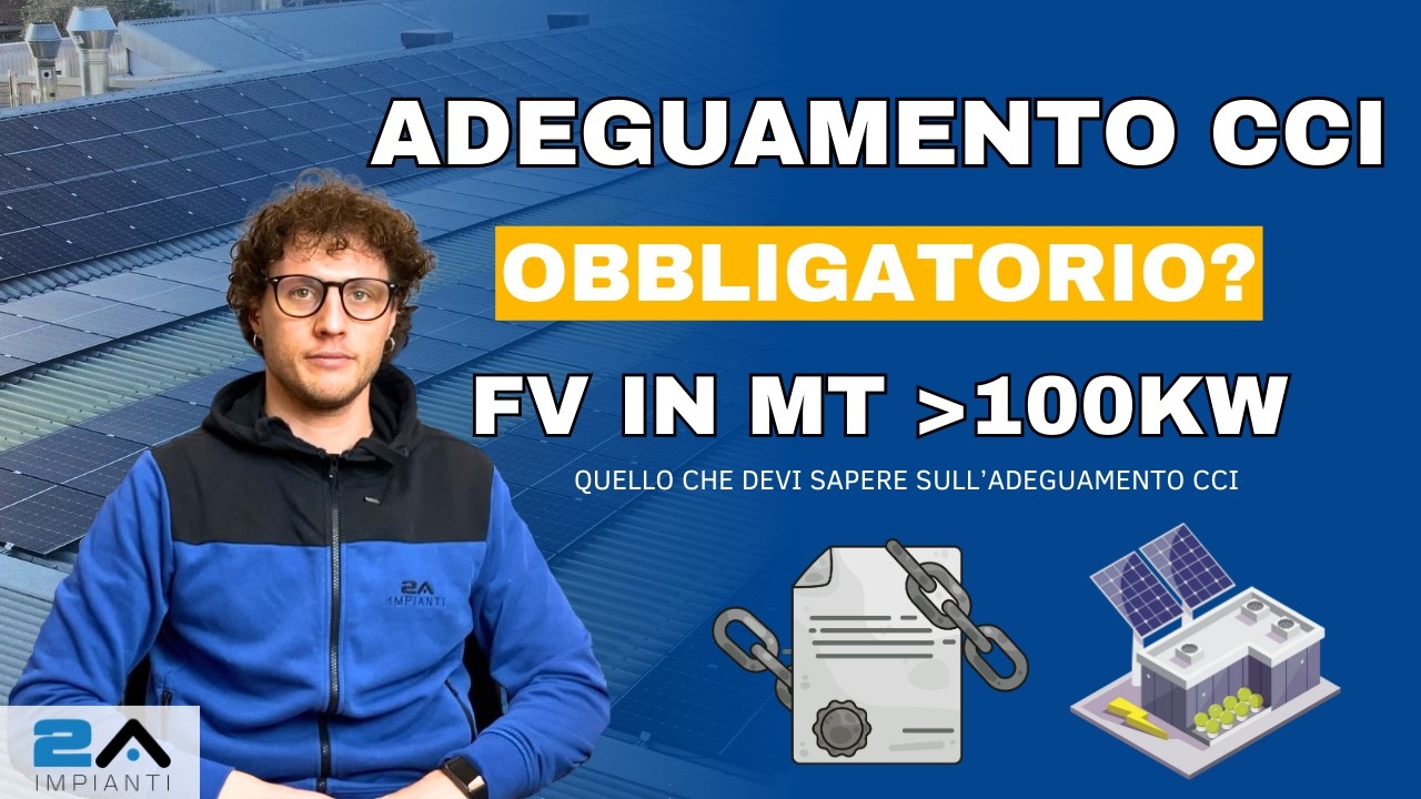 Fotovoltaico in MT da 100 kW: Adeguamento CCI OBBLIGATORIO? Scadenze, costi e rischi