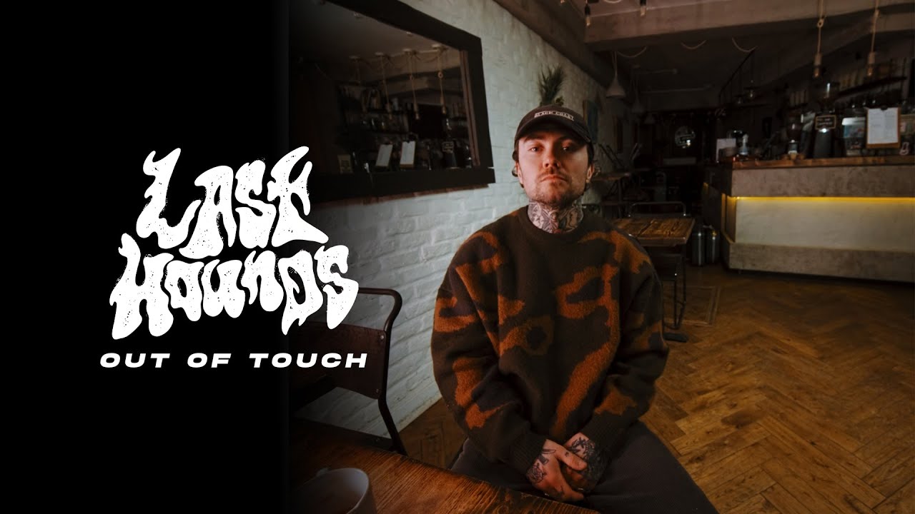 Last Hounds "Out of Touch" [Official Video]