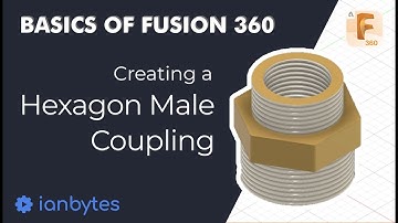 Fusion 360 Basics: Creating a Hexagon Male Coupling