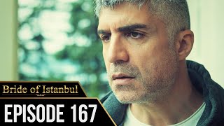 Bride of Istanbul - Episode 167 (Teks Bahasa Inggris) | Pengantin wanita dari Istanbul