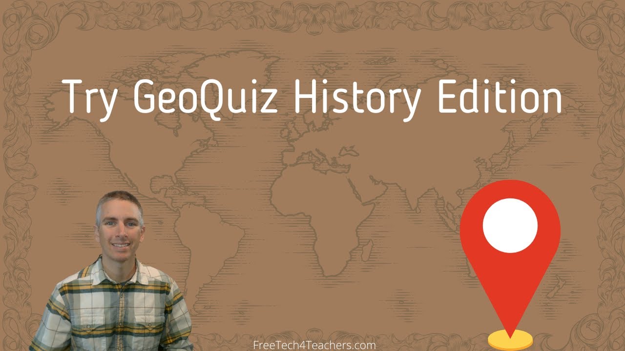 A Challenging Geography Game for History Students GeoQuiz History