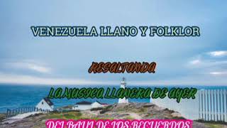 UNA MIRADA AL PASADO CON ESTOS LINDOS TEMAS LLANEROS VOL 2