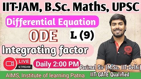 ODE | Lec.-9 | Integrating factor | B.Sc. Maths | IIT-JAM | CSIR-NET |🔥#iitjam #csirnet #bscmaths