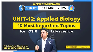 📢 10 Most Important Topics From Applied Biology (Unit 12)  CSIR NET JRF Dec 2025 | IFAS
