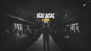 Oğuz Aksaç - Yazık
