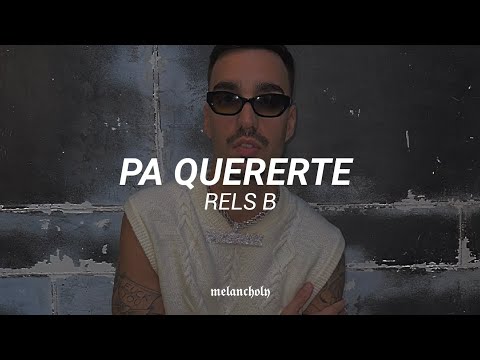 Pa quererte - Rels B | LETRA 🥀