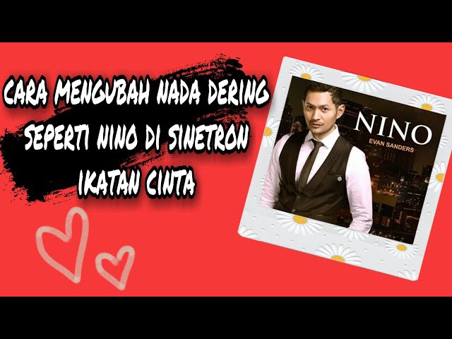 Cara Download Nada Dering Hp NiNo di Sinetron Ikatan Cinta class=