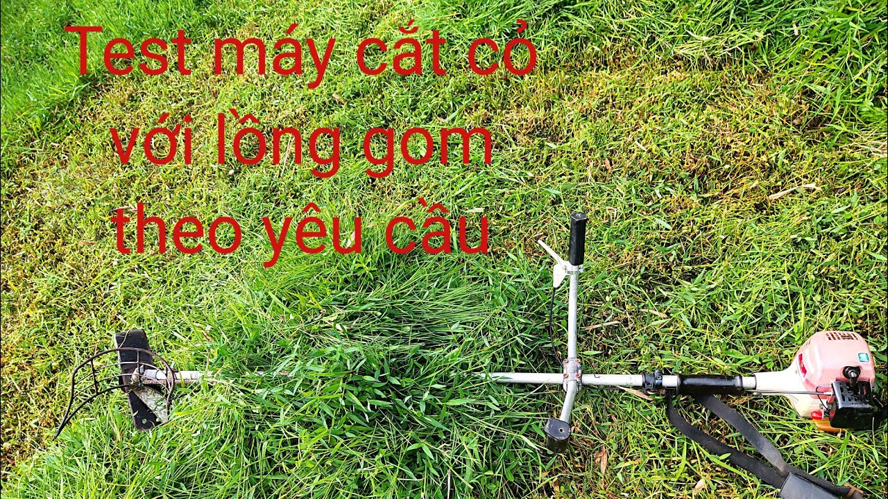 Test máy cắt cỏ và lồng gom theo yêu cầu trước khi giao cho khách. LH: 0917.491.029 (zalo)