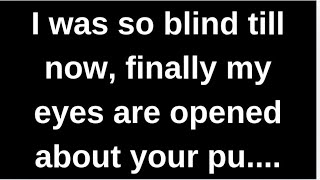 Aku begitu buta sampai sekarang, akhirnya mataku terbuka... kutipan cinta pesan cinta surat cinta...