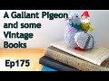 Episode175 a gallant pigeon and some vintage books  knitting  crochet  vintage books