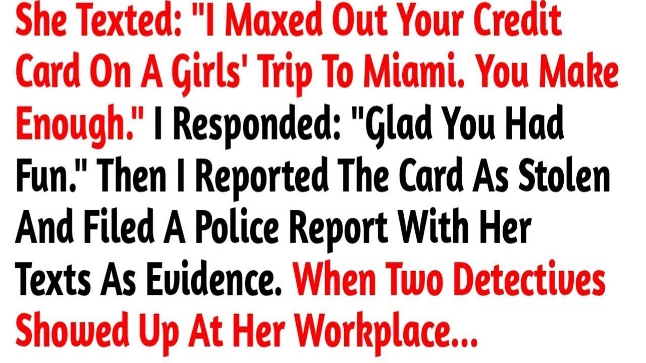 She Texted  I Maxed Out Your Credit Card On A Girls' Trip To Miami  You Make Enough   Reddit Stories
