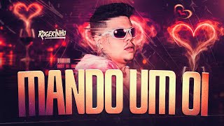 ROGERINHO - MANDO UM OI