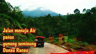 JALAN MENUJU WISATA AIR PANAS GUNUNG SEMINUNG DANAU RANAU