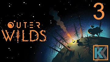 Outer Wilds - First Playthrough - EP03