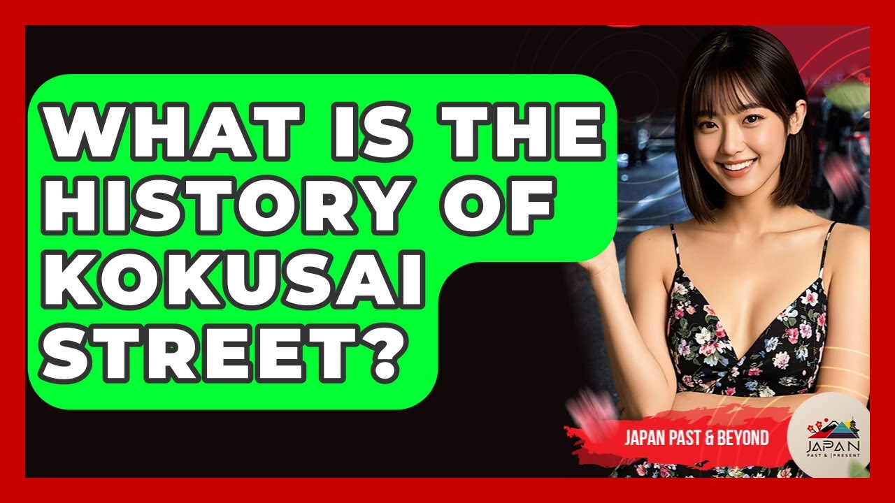 What Is The History Of Kokusai Street? - Japan Past and Present
