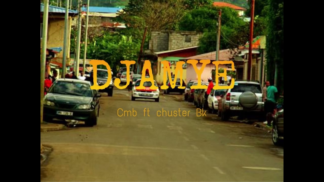 CMB ft Chuster BK - DJAMYE