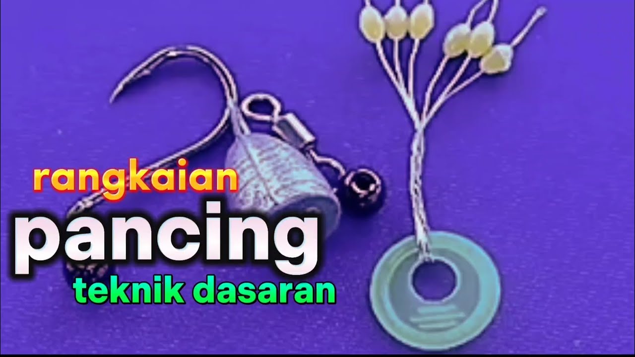 tutorial cara membuat rangkaian pancing teknik dasaran - YouTube