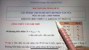 Toán 12. Khoảng biến thiên - Khoảng tứ phân vị mẫu số liệu ghép nhóm - dễ hiểu nhất - Tiết 1