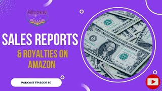 Ep.  60: How to Check Your Book Sales and Earnings on Amazon | The Authorpreneur Secret$ Podcast