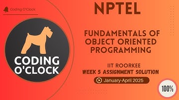 NPTEL Fundamentals of Object Oriented Programming Week 5 Assignment Solution Jan Ap 2025 IIT Roorkee
