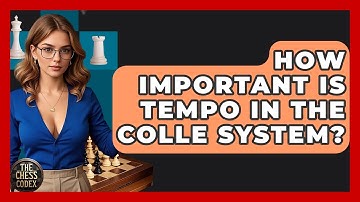 How Important Is Tempo In The Colle System? | The Chess Codex